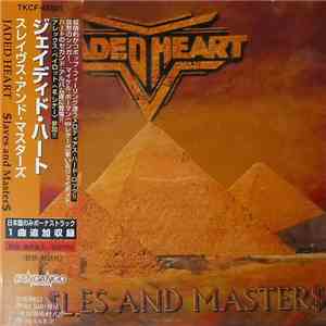 Jaded Heart = ジェイデッド・ハート - Slaves And Masters = スレイヴス・アンド・マスターズ download flac