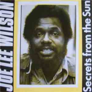 Joe Lee Wilson - Secrets From The Sun download flac