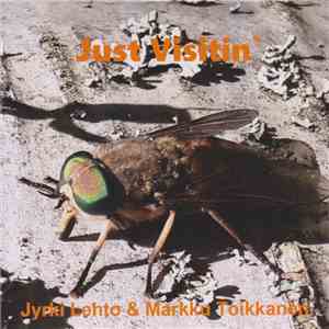 Jyrki Lehto & Markku Toikkanen  - Just Visitin' download flac