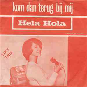 Lucy Tops  - Kom Dan Terug Bij Mij / Hela Hola download flac