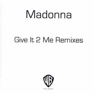 Madonna - Give It 2 Me (Remixes) download flac