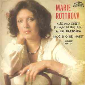 Marie Rottrová a Jiří Bartoška - Klíč Pro Štěstí (Thought I'd Ring You) / Proč Si O Něj Házet download flac