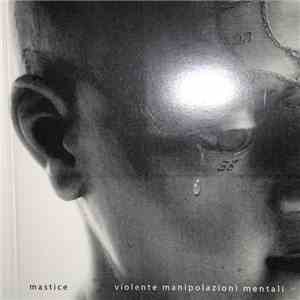Mastice - Violente manipolazioni mentali download flac