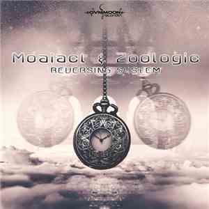 Moaiact & Zoologic  - Reversing System download flac