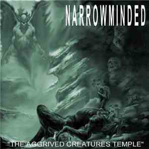 Narrowminded - The Aggrived Creatures Temple download flac