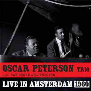 Oscar Peterson Trio With Ray Brown & Ed Thigpen - Live In Amsterdam 1960 download flac