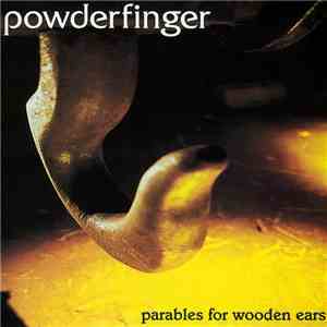 Powderfinger - Parables For Wooden Ears download flac