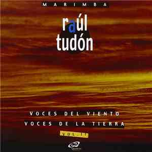 Raúl Tudón - Voces Del Viento Voces De La Tierra Vol. II download flac