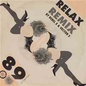 Rebel X & Vector S - Relax 89 (Remix) download flac