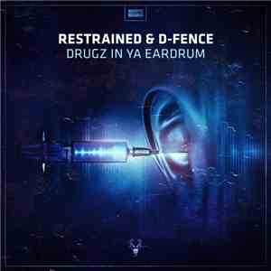 Restrained  & D-Fence  - Drugz In Ya Eardrum download flac