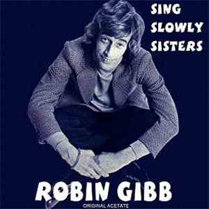 Robin Gibb - Sing Slowly Sisters download flac