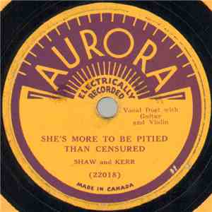 Shaw And Kerr / Shaw And Kerr - She's More To Be Pitied Than Censured / After The Ball download flac