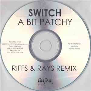 Switch  - A Bit Patchy (Riffs & Rays Remix) download flac
