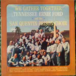 Tennessee Ernie Ford ,And The San Quentin Prison Choir - We Gather Together download flac