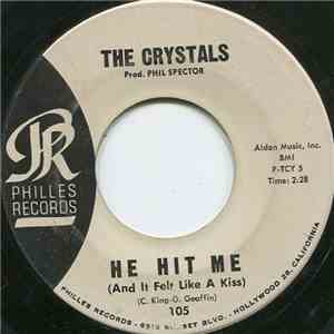 The Crystals - He Hit Me (And It Felt Like A Kiss) / No One Ever Tells You download flac