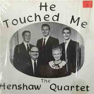 The Henshaw Quartet - He Touched Me download flac