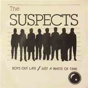 The Suspects  - Boys Out Late / Just A Waste Of Time download flac