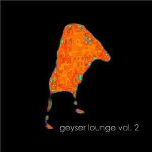 Various - Geyser Lounge Vol. 2 download flac