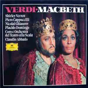 Verdi / Shirley Verrett, Piero Cappuccilli, Nicolai Ghiaurov, Placido Domingo, Coro E Orchestra Del Teatro Alla Scala, Claudio Abbado - Macbeth download flac