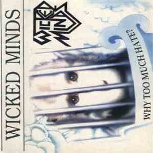 Wicked Minds - Why Too Much Hate? download flac