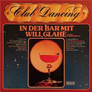 Will Glahé - Club Dancing (In Der Bar Mit Will Glahé) download flac