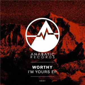 Worthy - I'm Yours EP download flac