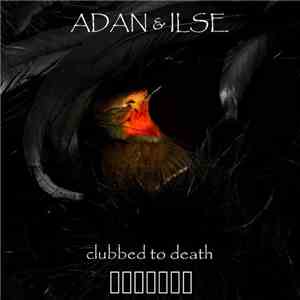 Adan & Ilse - Clubbed To Death download flac