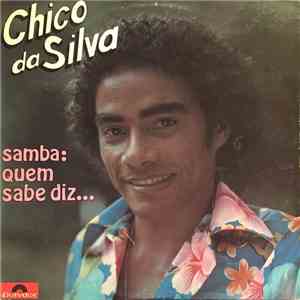 Chico Da Silva - Samba: Quem Sabe Diz... download flac