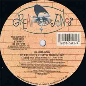 Clubland Featuring Zemya Hamilton - Come Rain Come Shine download flac