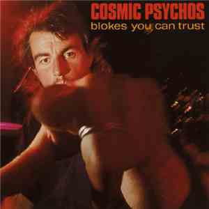 Cosmic Psychos - Blokes You Can Trust download flac