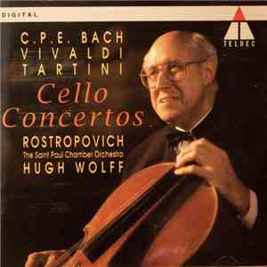 C.P.E. Bach, Vivaldi, Tartini, Rostropovich, The Saint Paul Chamber Orchestra, Hugh Wolff - Cello Concertos download flac