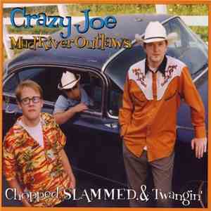 Crazy Joe And The Mad River Outlaws - Chopped, Slammed, & Twangin' download flac