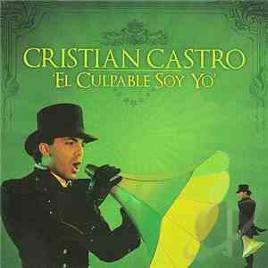 Cristian Castro - El Culpable Soy Yo download flac