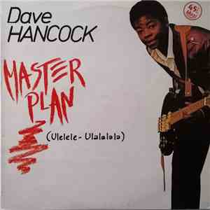 Dave Hancock  - Master Plan (Ulelele - Ulalalala) download flac