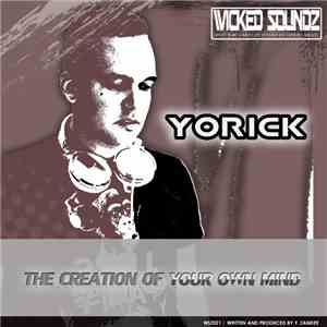 Dj Yorick - The Creation Of Your Own Mind download flac