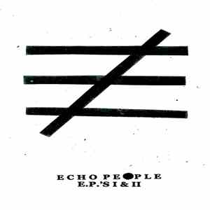 Echo People - E.P.'s I & II download flac