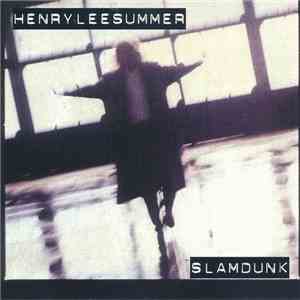 Henry Lee Summer - Slamdunk download flac