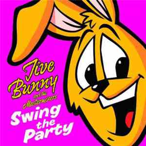 Jive Bunny and the Mastermixers - Swing The Party download flac