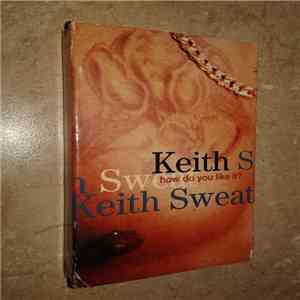 Keith Sweat - How Do You Like It? download flac