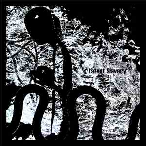Latent Slavery - Latent Slavery download flac