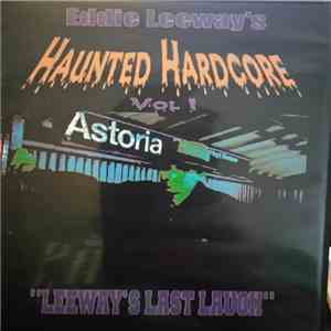 Leeway - Eddie Leeway's Haunted Hardcore Vol. 1: Leeway's Last Laugh download flac