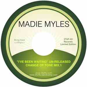 Madie Myles - I've Been Waiting [Un​-​Released (Change Of Tone Mix​.​1)] download flac