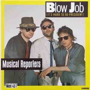 Musical Reporters - Blow Job (It's Hard To Be President) download flac