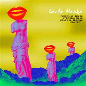 Oncle Herbe - Plusieurs Jours Avec Monsieur Crack [Birdsong Concept] download flac
