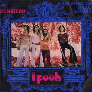 Pooh - Pensiero / A Un Minuto Dall'Amore download flac