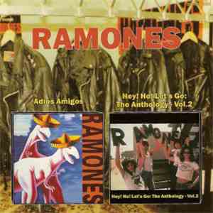 Ramones - Adios Amigos / Hey! Ho! Let's Go: The Anthology - Vol. 2 download flac