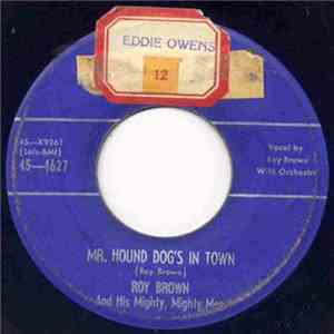Roy Brown And His Mighty, Mighty Men - Mr. Hound Dog's In Town / Fannie Brown Got Married download flac