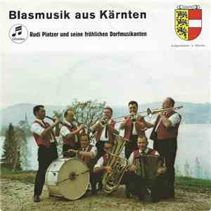 Rudi Platzer Und Seine Fröhlichen Dorfmusikanten - Blasmusik Aus Kärnten download flac