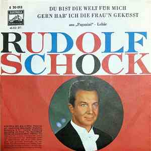 Rudolf Schock - Du Bist Die Welt Für Mich / Gern Hab' Ich Die Frau'n Geküsst download flac