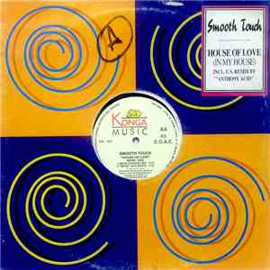 Smooth Touch - House Of Love (In My House) download flac